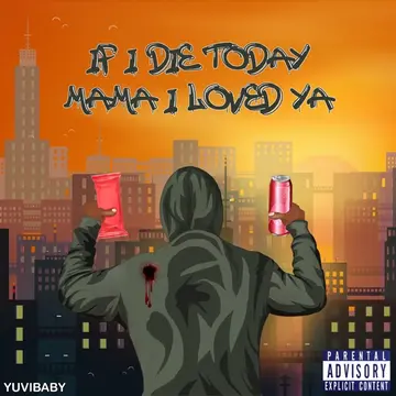 If I Die Today Mama I Loved Ya single cover: a hooded figure with a wound in the back, arms raised over a city at sunset.